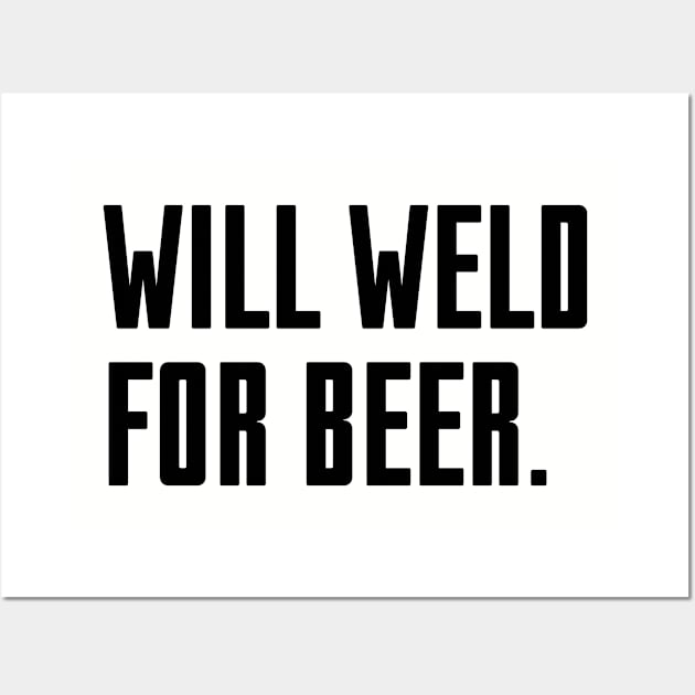 Will Weld For Beer Wall Art by Riel